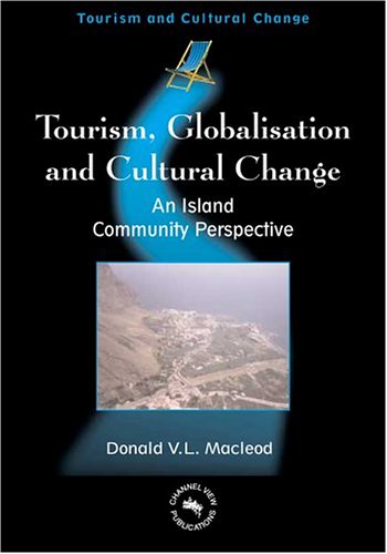 Tourism, Globalization and Cultural Change: An Island Community Perspective (Tourism and Cultural Change) - Original PDF