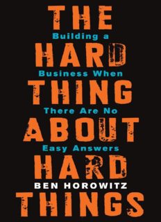 The Hard Thing About Hard Things: Building a Business When There Are No Easy Answers - PDF