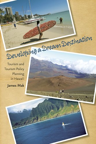 Developing a Dream Destination: Tourism and Tourism Policy Planning in Hawaii - Original PDF