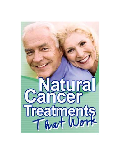 Natural Cancer Treatments (Gerson Therapy, Budwig Protocol, Essiac, B17, Cornelius Moerman, Matthias Rath, etc) - PHI NATURAL HEALTH INTERNATIONAL - Original PDF