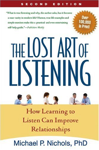 The Lost Art of Listening, Second Edition: How Learning to Listen Can Improve Relationships (The Guilford Family Therapy) - Original PDF