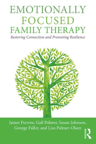 Emotionally Focused Family Therapy: Restoring Connection and Promoting Resilience - Original PDF