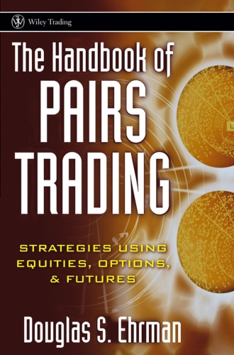 The handbook of pairs trading: strategies using equities, options, and futures - Original PDF