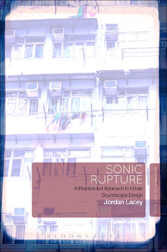 Sonic Rupture: A Practice-led Approach to Urban Soundscape Design - Original PDF