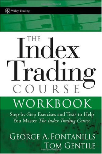 The index trading course workbook: step-by-step exercises and tests to help you master the index trading course - Original PDF