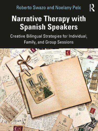 Narrative Therapy with Spanish Speakers: Creative Bilingual Strategies for Individual, Family - Original PDF