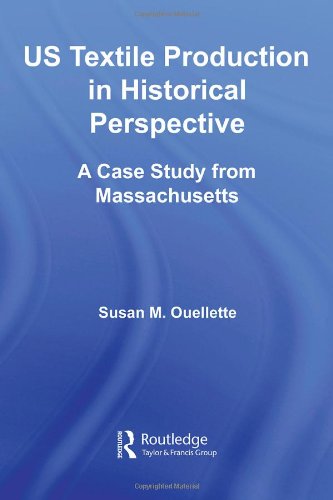 US Textile Production in Historical Perspective: A Case Study from Massachusetts (Studies in American Popular History and Culture) - Original PDF