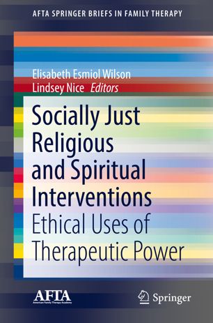 Socially Just Religious and Spiritual Interventions: Ethical Uses of Therapeutic Power - Original PDF