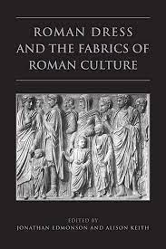 Roman Dress and the Fabrics of Roman Culture - Original PDF