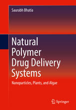 Natural Polymer Drug Delivery Systems: Nanoparticles, Plants, and Algae - Original PDF