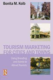 Tourism Marketing for Cities and Towns. Using Branding and Events to Attract Tourists - Original PDF
