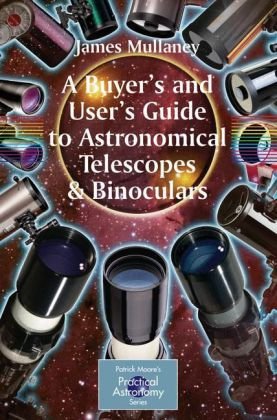 A Buyer's and User's Guide to Astronomical Telescopes and Binoculars - Original PDF