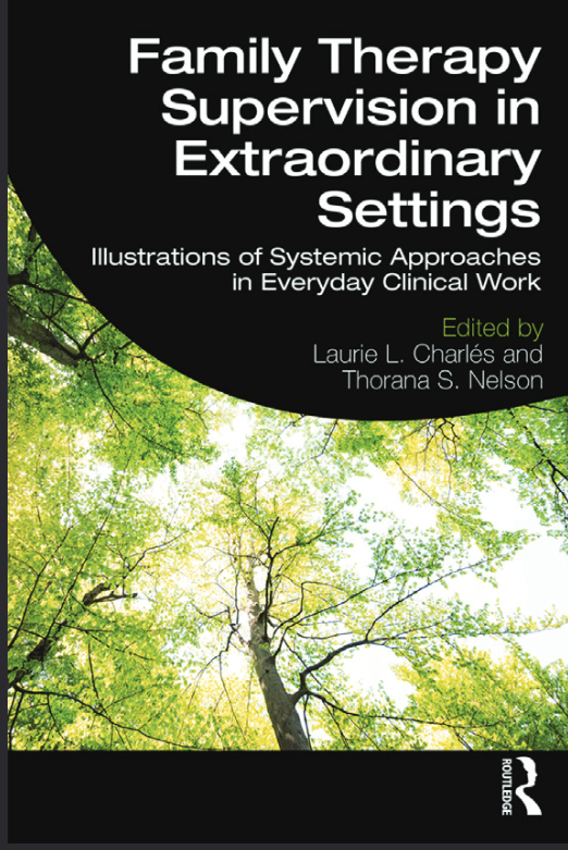 Family Therapy Supervision in Extraordinary Settings: Illustrations of Systemic Approaches in Everyday Clinical Work - Original PDF