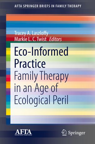 Eco-Informed Practice: Family Therapy in an Age of Ecological Peril - Original PDF