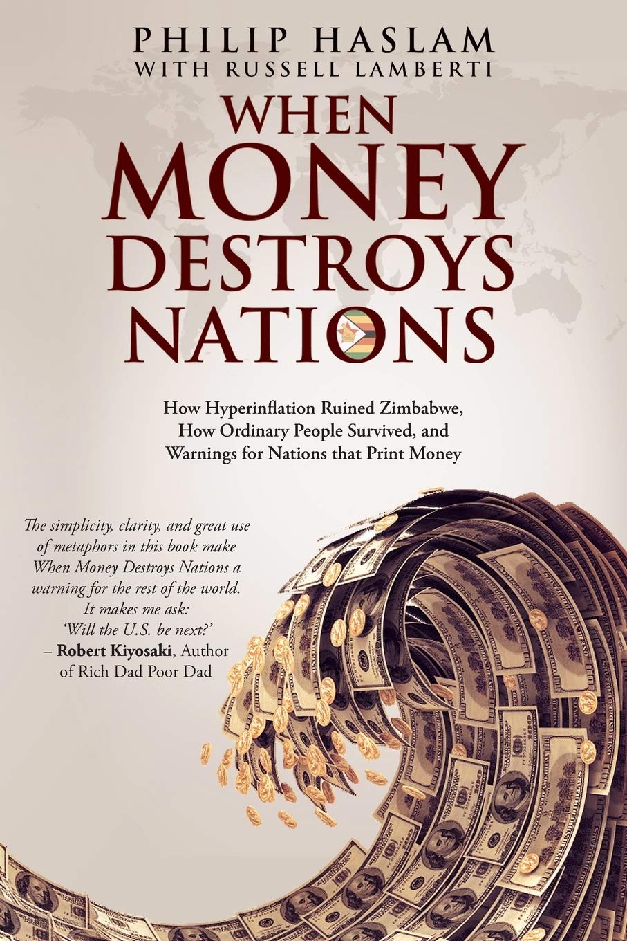 When Money Destroys Nations: How Hyperinflation Ruined Zimbabwe, How Ordinary People Survived, and Warnings for Nations that Print Money - Epub + Converted PDF
