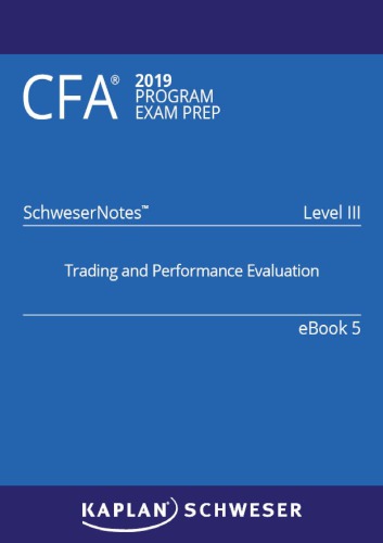 CFA 2019 Schweser - Level 3 SchweserNotes Book 5: TRADING AND PERFORMANCE EVALUATION - Original PDF