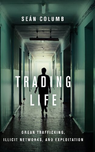 Trading Life: Organ Trafficking, Illicit Networks, and Exploitation - Original PDF