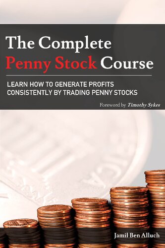 The Complete Penny Stock Course: Learn How To Generate Profits Consistently By Trading Penny Stocks - Original PDF