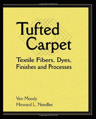 Tufted Carpet: Textile Fibers, Dyes, Finishes and Processes - Original PDF