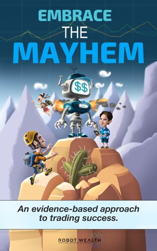Embrace the Mayhem: An evidence based approach to trading success - Original PDF