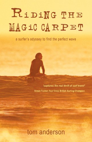 Riding the Magic Carpet: A Surfer's Odyssey to Find the Perfect Wave - Original PDF