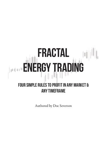 Fractal Energy Trading: Four Simple Rules to Profit In Any Market & Any Timeframe [Print Replica] Kindle Edition - Original PDF