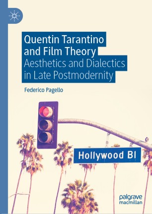 Quentin Tarantino and Film Theory: Aesthetics and Dialectics in Late Postmodernity - Original PDF