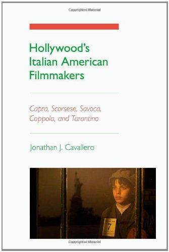 Hollywood's Italian American Filmmakers: Capra, Scorsese, Savoca, Coppola, and Tarantino - Original PDF