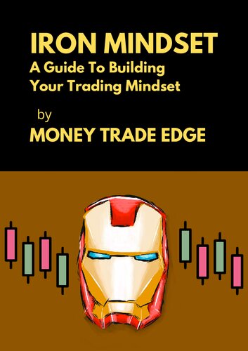 IRON MINDSET A Guide To Building Your Trading Mindset by MONEY TRADE EDGE - Original PDF