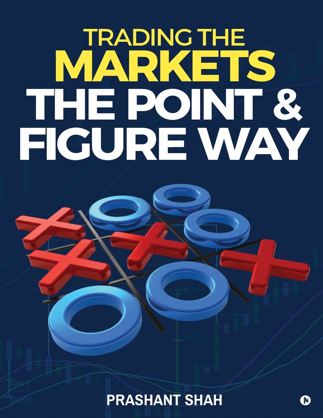 Trading the Markets the Point & Figure way: become a noiseless trader and achieve consistent success in markets - Original PDF