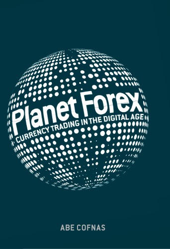 Planet Forex: Currency Trading in the Digital Age - Original PDF