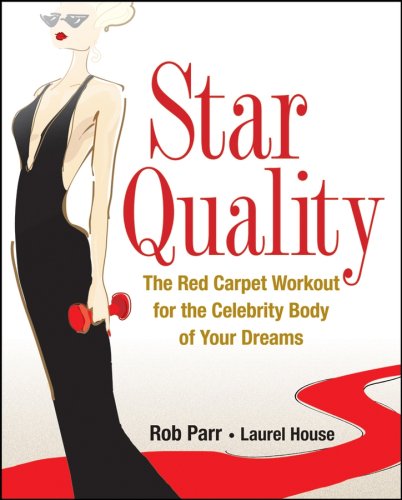 Star Quality: The Red Carpet Workout for the Celebrity Body of Your Dreams - Original PDF