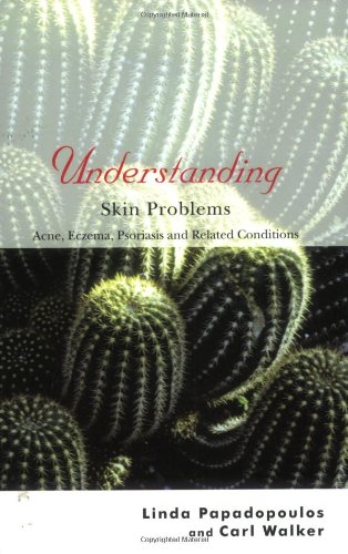 Understanding Skin Problems: Acne, Eczema, Psoriasis and Related Conditions (1st ed.) - Original PDF