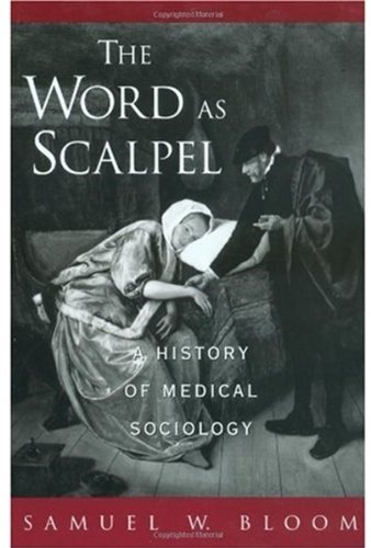 The Word As Scalpel: A History of Medical Sociology - Original PDF