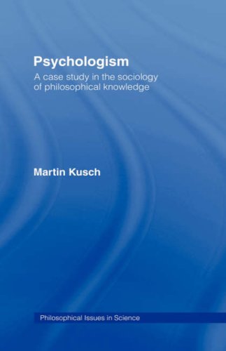 Psychologism: The Sociology of Philosophical Knowledge - Original PDF