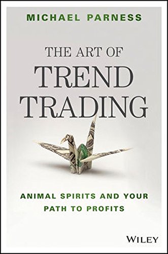 The Art of Trend Trading: Animal Spirits and Your Path to Profits - Original PDF