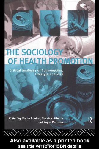 The Sociology of Health Promotion: Critical Analyses of Consumption, Lifestyle and Risk - Original PDF