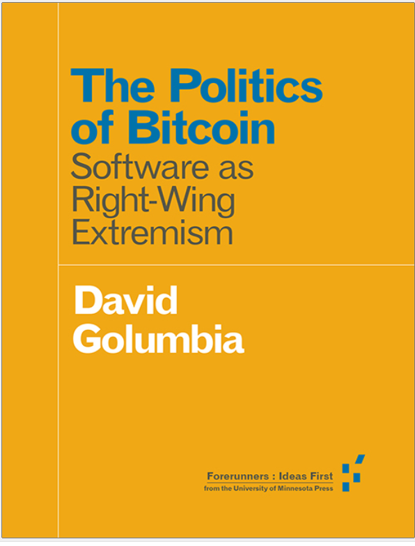 The Politics of Bitcoin: Software as Right-Wing Extremism - Epub + Converted PDF