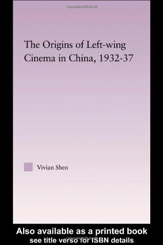 The Origins of Left-wing Cinema in China, 1932-37 - Original PDF