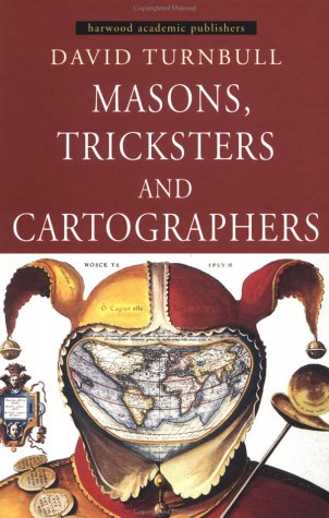 Masons, Tricksters and Cartographers: Comparative Studies in the Sociology of Scientific and Indigenous Knowledge - Original PDF