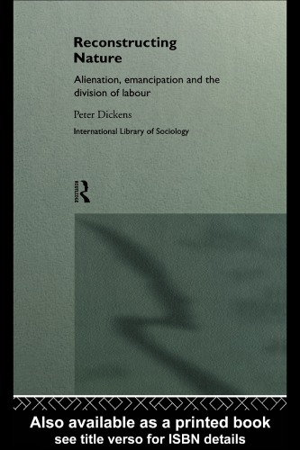 Reconstructing Nature: Alienation, Emancipation and the Division of Labour - Original PDF