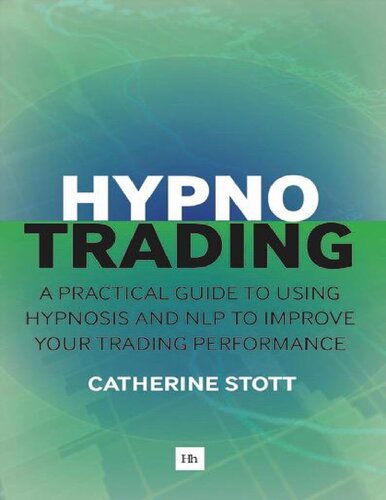 HypnoTrading_ A practical guide to using hypnosis and NLP to improve your trading performance - Original PDF