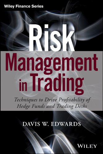 Risk Management in Trading: Techniques to Drive Profitability of Hedge Funds and Trading Desks - Original PDF