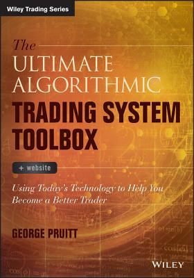 The Ultimate Algorithmic Trading System Toolbox + Website: Using Today’s Technology to Help You Become a Better Trader - Original PDF