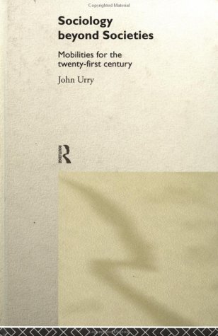 Sociology Beyond Societies: Mobilities for the Twenty First Century - Original PDF