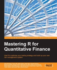 Mastering R for Quantitative Finance: Use R to optimize your trading strategy and build up your own risk management system - Original PDF