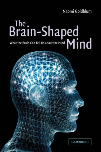 The brain-shaped mind: what the brain can tell us about the mind - Original PDF