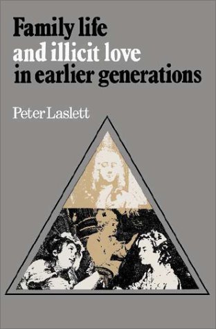 Family Life and Illicit Love in Earlier Generations: Essays in Historical Sociology - Original PDF