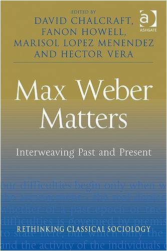 Max Weber Matters: Interweaving Past and Present - Original PDF