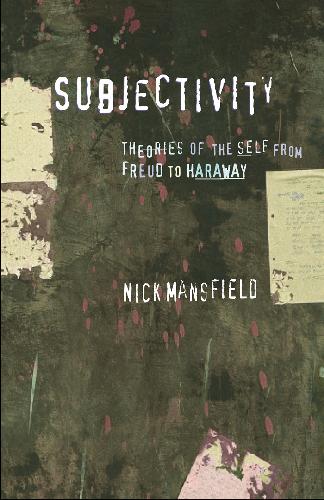 Subjectivity: theories of the self from Freud to Haraway - Original PDF
